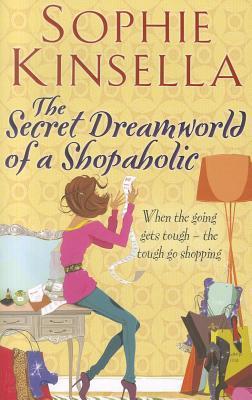 The Secret Dreamworld Of A Shopaholic: (Shopaholic Book 1) (Shopaholic, 1)