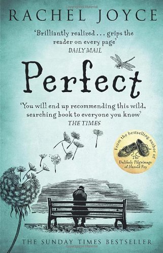 Perfect: From the bestselling author of The Unlikely Pilgrimage of Harold Fry