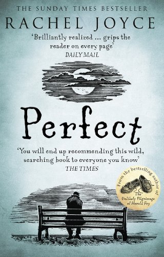 Perfect: From the bestselling author of The Unlikely Pilgrimage of Harold Fry