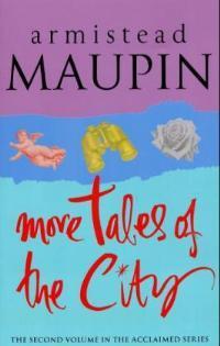 More Tales Of The City: The second novel in the classic, must-read Tales of the City series (Tales of the City, 2)
