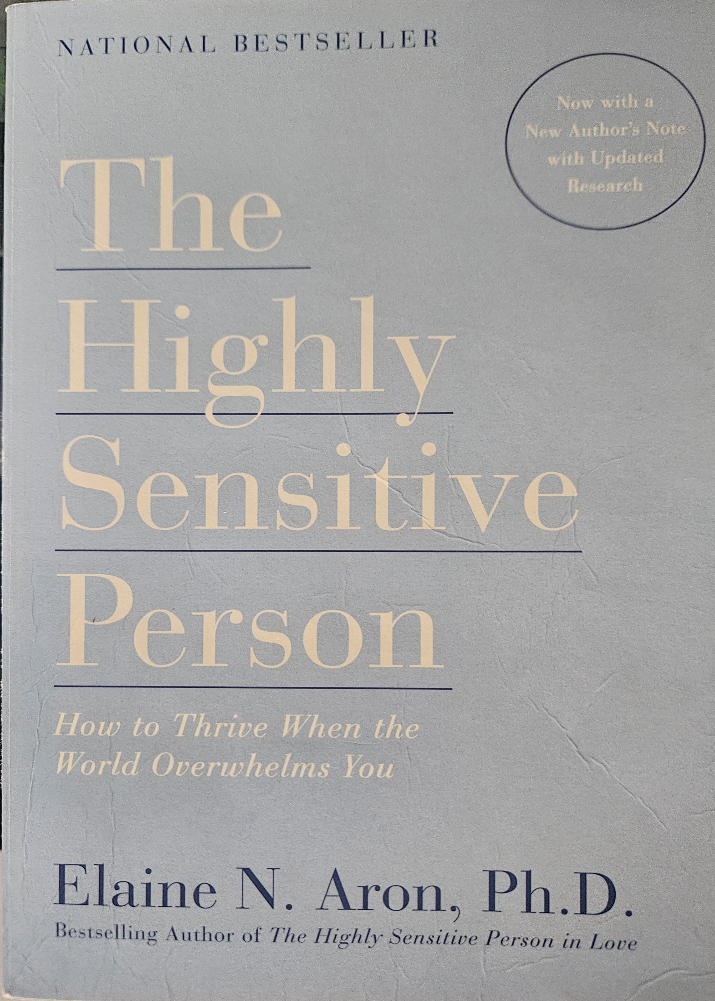 The Highly Sensitive Person: How to Thrive When the World Overwhelms You