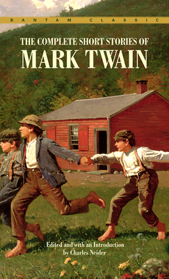 The Complete Short Stories of Mark Twain (1984): With an introduction by Charles Neider