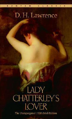 Lady Chatterley's Lover: Complete and Unexpurgated 1928 Orioli Edition (Bantam Classics)