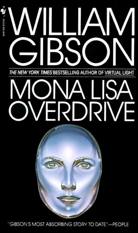 Mona Lisa Overdrive: A Novel (Sprawl Trilogy, Band 3)