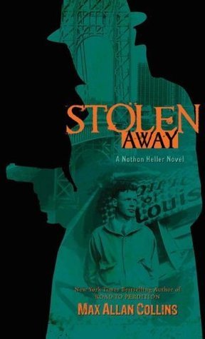 STOLEN AWAY: A NOVEL OF THE LINDBERGH KI
