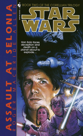 Assault at Selonia: Star Wars Legends (The Corellian Trilogy): The Correllian Trilogy (Star Wars: The Corellian Trilogy - Legends, Band 2)