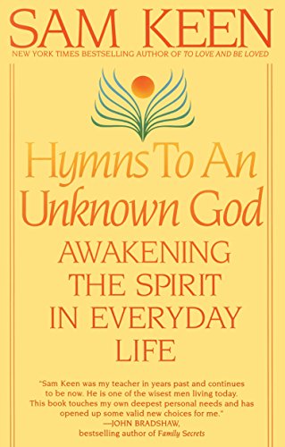 Hymns To An Unknown God: Awakining the Spirit in Everyday Life: Awakening The Spirit In Everyday Life