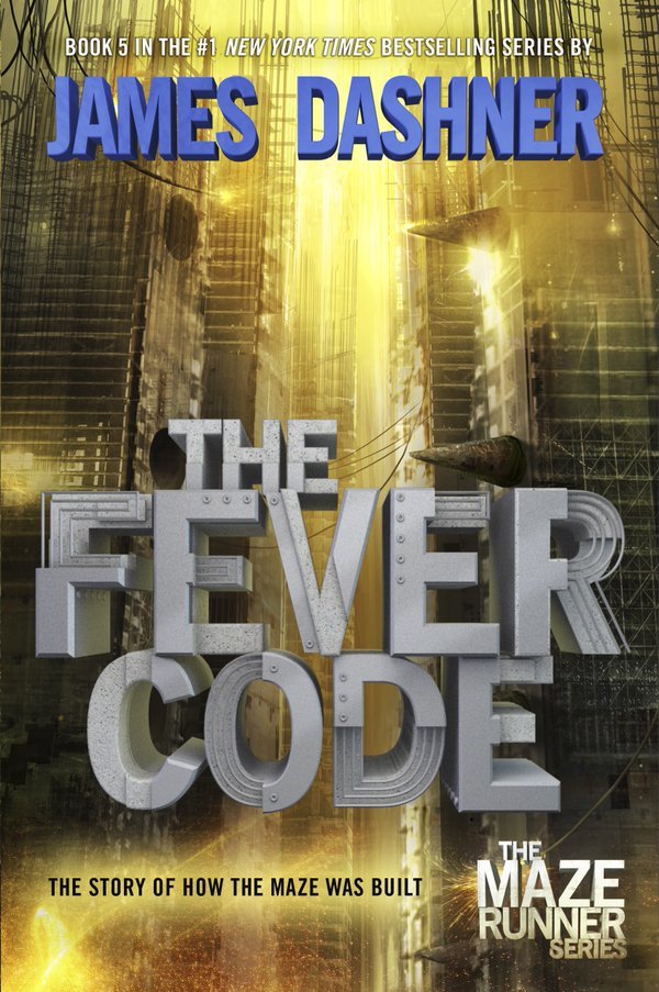 The Fever Code (Maze Runner, Book Five; Prequel) (The Maze Runner Series, Band 5)