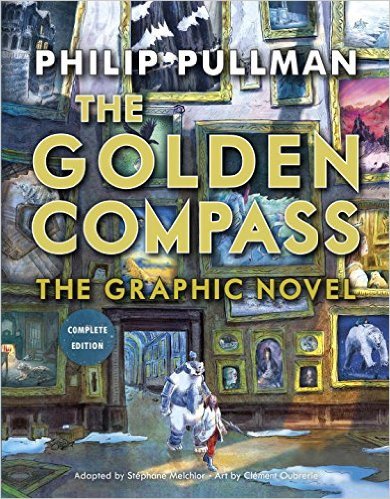 The Golden Compass Graphic Novel, Complete Edition (His Dark Materials)