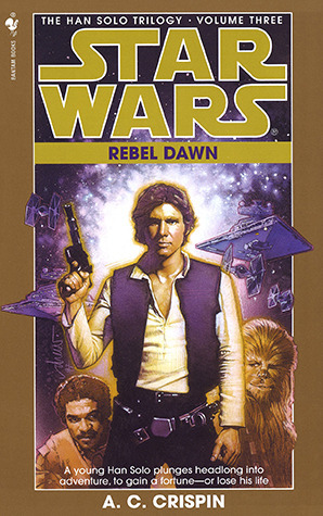 Rebel Dawn: Star Wars Legends (The Han Solo Trilogy) (Star Wars: The Han Solo Trilogy - Legends, Band 3)