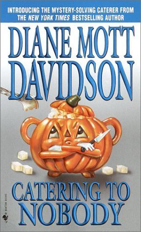 Catering to Nobody: A Novel of Suspense (Goldy Bear Culinary Mystery, Band 1)
