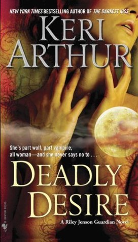 Deadly Desire (Riley Jenson Guardian, Band 7)