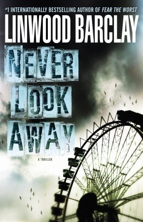 Never Look Away: A Thriller