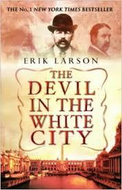 The Devil In The White City: Murder, Magic and Madness at the Fair that Changed America. Winner of the Edgar Allan Poe Award 2004, Category Best Fact Crime