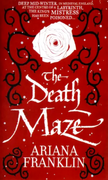 The Death Maze: Mistress of the Art of Death, Adelia Aguilar series 2 (Adelia Aguilar, 2)