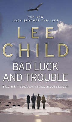Bad Luck And Trouble (Jack Reacher Vol. 11)