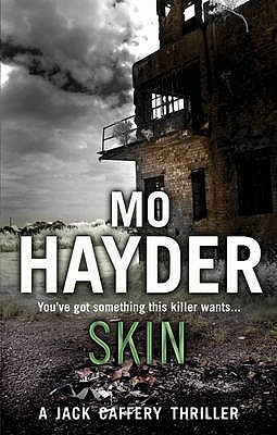 Skin: Jack Caffery Series 4: Featuring Jack Caffrey, star of BBC’s Wolf series. A tense and terrifying thriller from the bestselling author