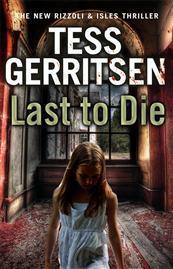 Last to Die: (Rizzoli & Isles series 10) (Rizzoli & Isles, 10)