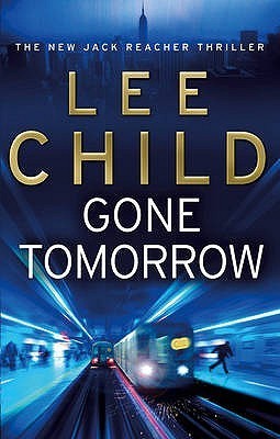 Gone Tomorrow: (Jack Reacher 13)
