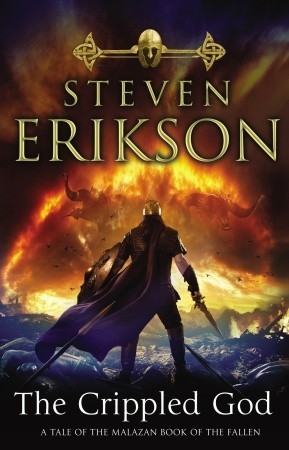 The Crippled God: The Malazan Book of the Fallen 10: Erikson Steven