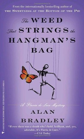 The Weed That Strings the Hangman's Bag: A Flavia de Luce Mystery