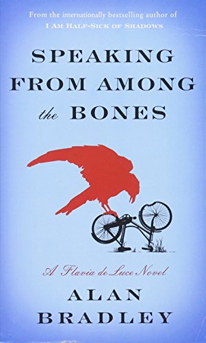 Speaking from Among the Bones: A Flavia de Luce Novel