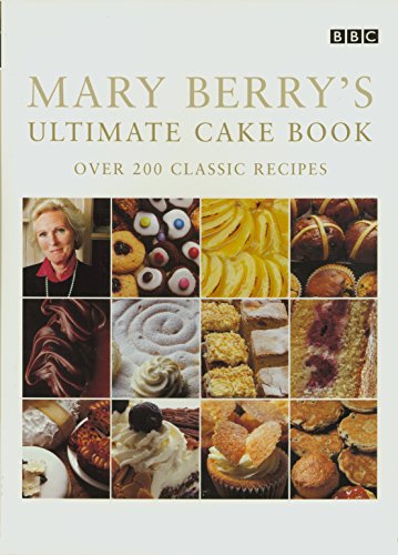 Mary Berry's Ultimate Cake Book: Over 200 Classic Recipes