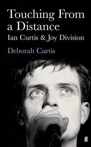 Touching from a Distance: Ian Curtis and Joy Division