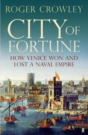 City of Fortune: How Venice Ruled the Seas