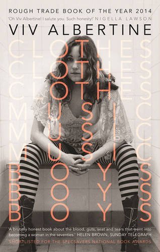Clothes, Clothes, Clothes. Music, Music, Music. Boys, Boys, Boys: Winner of the Best Music Book of 2014 (The Guardian)