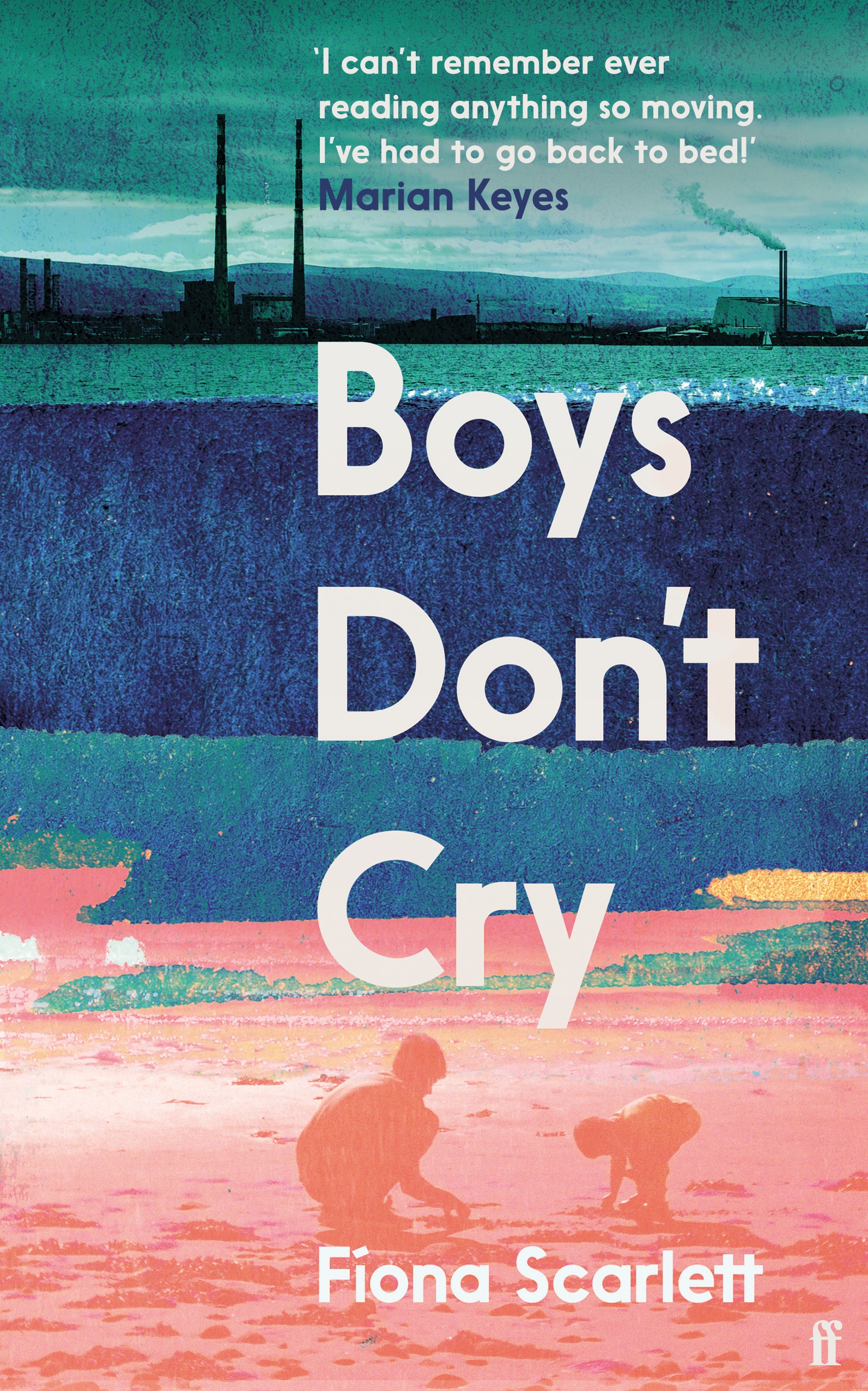 Boys Don't Cry: 'I can't remember ever reading something so moving.' Marian Keyes