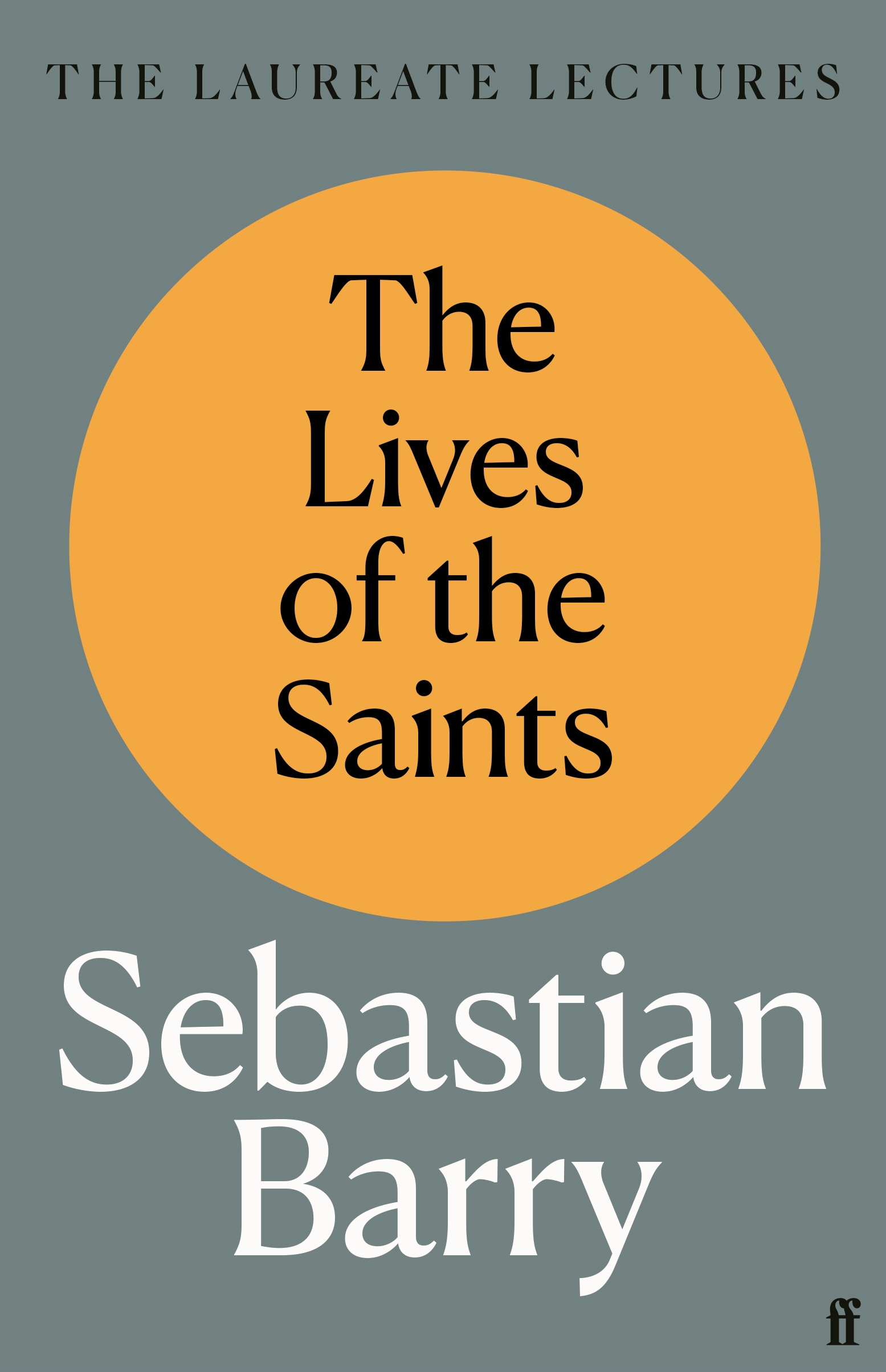 The Lives of the Saints: The Laureate Lectures