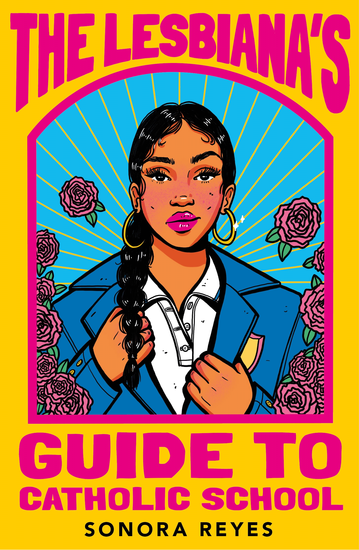 The Lesbiana's Guide To Catholic School: Sonora Reyes