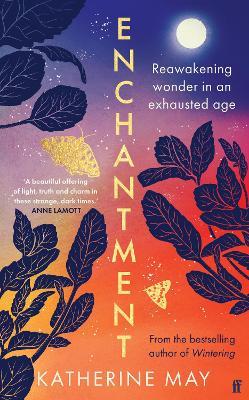 Enchantment: Re-awakening Wonder in an Exhausted Age