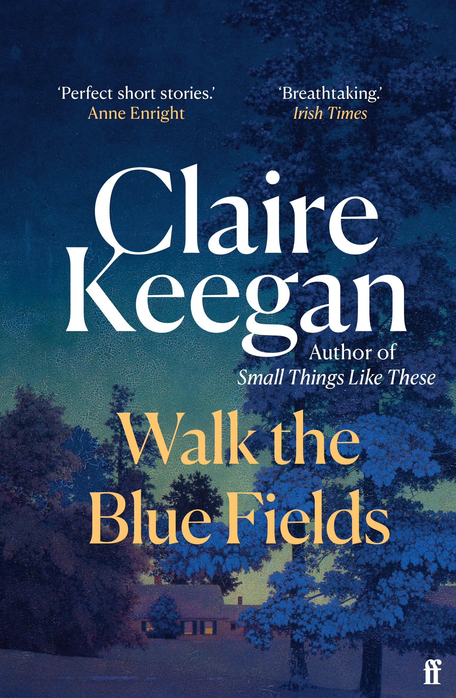 Walk the Blue Fields: Claire Keegan