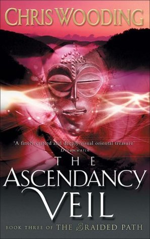 The Ascendancy Veil: Book Three of the Braided Path