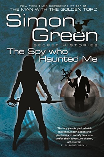 The Spy Who Haunted Me: Secret Histories Book 3 (Secret Histories 3)