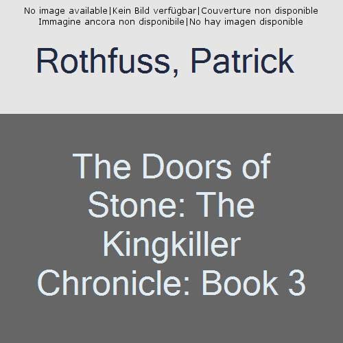 The Doors of Stone: The Kingkiller Chronicle: Book 3