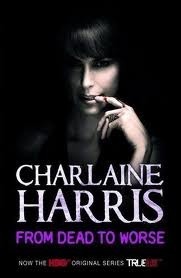 From Dead to Worse: A True Blood Novel (Sookie Stackhouse series, Band 8)