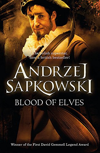 Blood of Elves: Witcher 1 – Now a major Netflix show (The Witcher, Band 3)