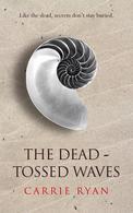 The Dead-Tossed Waves
