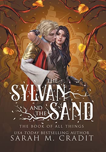 The Sylvan and the Sand: A Standalone Enemies to Lovers Fantasy Romance (The Book of All Things, Band 2)