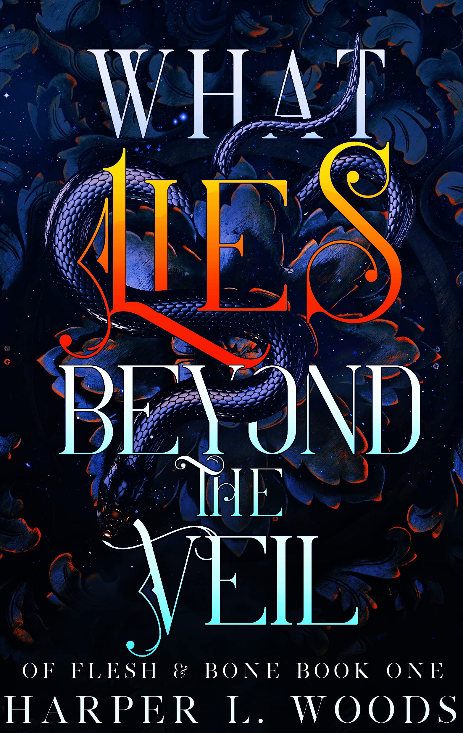What Lies Beyond the Veil (Of Flesh & Bone Series, Band 1)