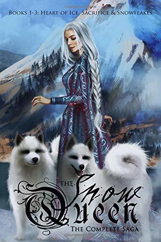 The Snow Queen: The Complete Saga: Books 1-3: Heart of Ice, Sacrifice, and Snowflakes