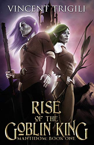 Rise of the Goblin King (Mantidom, Band 1)
