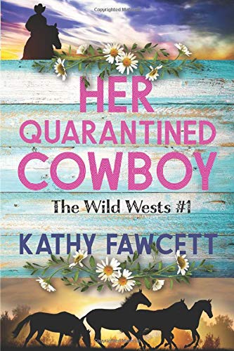 Her Quarantined Cowboy: A Wild Wests Cowboy Romance (A West Brothers Romance, Band 1)
