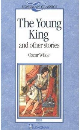 The Young King and Other Stories (Longman Classics, Stage 3)
