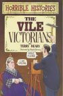 The Vile Victorians (Horrible Histories)