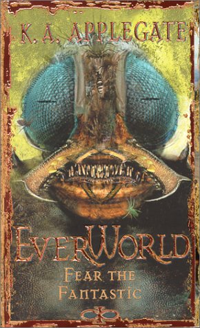 Fear the Fantastic (Everworld, Band 6)
