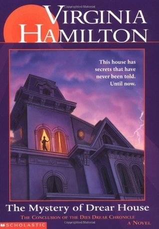 The Mystery of Drear House: The Conclusion of the Dies Drear Chronicle